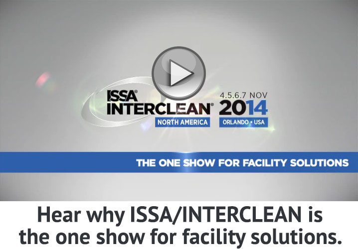 Hear why ISSA/INTERCLEAN is the one show for facility solutions.