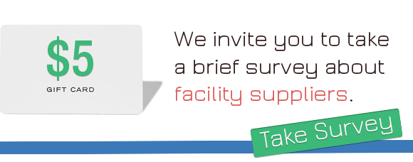 We invite you to take a brief survey about facility suppliers.