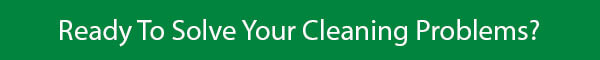 Ready to Solve Your Cleaning Problems? Try it Yourself with a Free 30 Day Trial